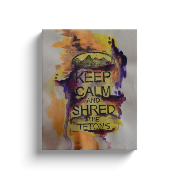 Keep Calm and Shred the Tetons canvas - Image 3