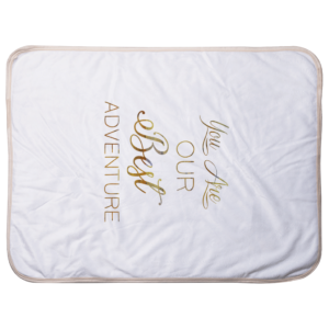 You Are Our Best Adventure Sherpa Blankets (Infant Sizes)