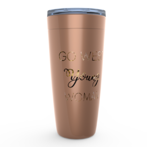 Go West Young Woman Tumbler